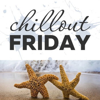 Various Artists - Chillout Friday Top 5 Best of Weeks #8