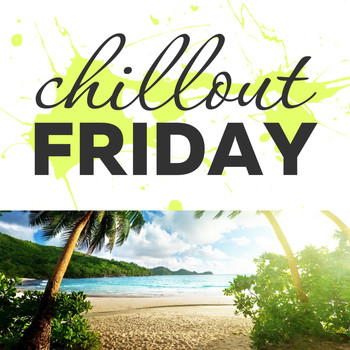 Various Artists - Chillout Friday Top 5 Best of Weeks #10