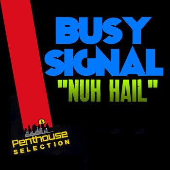 Busy Signal - Nuh Hail