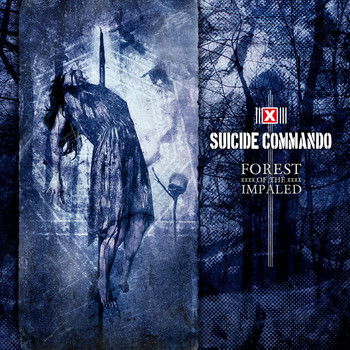 Suicide Commando - Forest of The Impaled (Deluxe Edition)