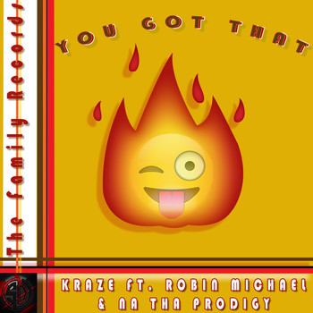 Robin Michael - You Got That Fiyah (feat. Robin Michael & N.A. Tha Prodigy)