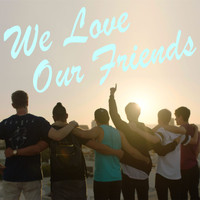Sam - We Love Our Friends