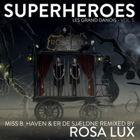 Rosa Lux - Superheroes - Les Grand Danois, Vol. 5