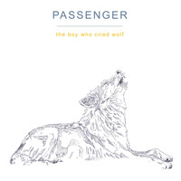 Passenger - The Boy Who Cried Wolf