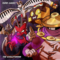 Rare Candy - The Evolutioning