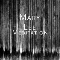 Mary Lee - Meditation