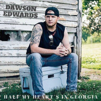 Dawson Edwards - Half My Heart's in Georgia