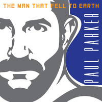 Paul Parker - The Man That Fell to Earth