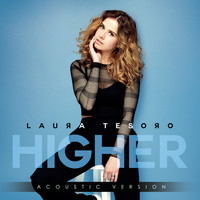 Laura Tesoro - Higher (Acoustic Version)