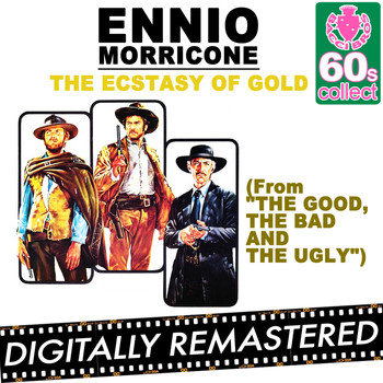 Ennio Morricone - The Ecstasy of Gold (From "The Good, the Bad and the Ugly") - Single