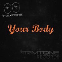 Trimtone - Your Body
