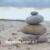 Massage, Zen Meditation and Natural White Noise and New Age Deep Massage and Wellness - Focus: Massage Therapy 2017
