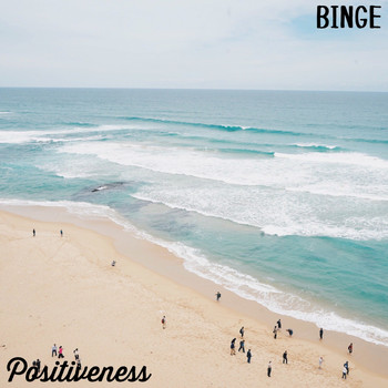 Binge - Positivenss