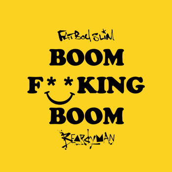 Fatboy Slim - Boom F**king Boom (Explicit)