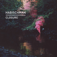 Habischman - Closure