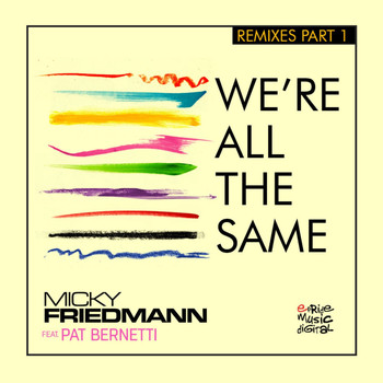 Micky Friedmann - We're All The Same (Remixes, Pt. 1)