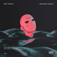 Marc Rumour - What About Your Life