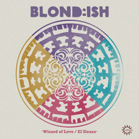 Blond:ish - Wizard of Love / El Sleazo