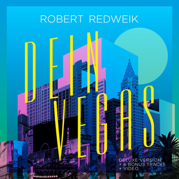 Robert Redweik - Dein Vegas (Deluxe-Version)