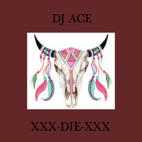 DJ Ace - DIE