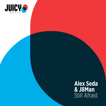Alex Seda & J8Man - Still Afraid