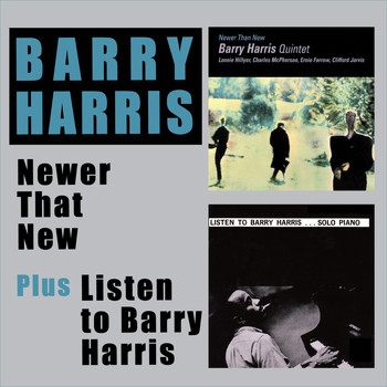 Barry Harris - Newer Than New + Listen to Barry Harris (Bonus Track Version)
