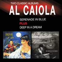 Al Caiola - Serenade in Blue + Deep in a Dream (Bonus Track Version)
