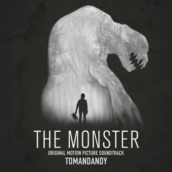 tomandandy - The Monster (Original Motion Picture Soundtrack)
