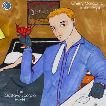Justin Kayser - Cherry Margarita: The Gustavo Scorpio Mixes