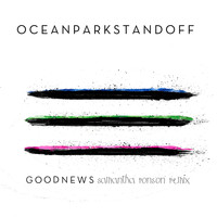 Ocean Park Standoff - Good News (Samantha Ronson Remix)