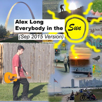 Alex Long - Everybody in the Sun (Sep 2015 Version)