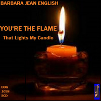 Barbara Jean English - You're the Flame That Lights My Candle