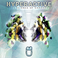 Hyperactive - The Science of Chakras