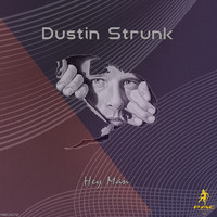 Dustin Strunk - Hey Man