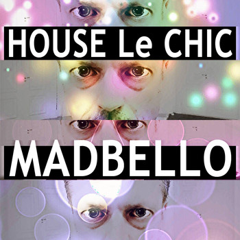 Madbello - House le Chic