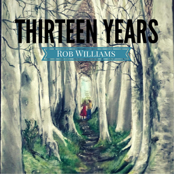 Rob Williams - Thirteen Years