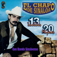 El Chapo De Sinaloa - 13 Toneladas 20 Mujeres
