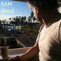 6AM - Good Morning Los Angeles