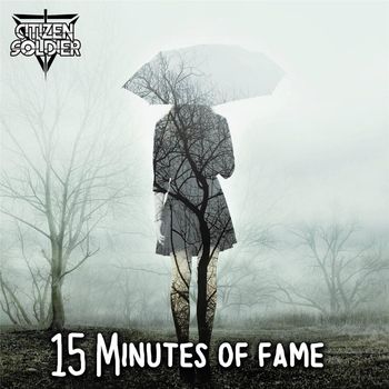 15 Minutes Of Fame 17 Citizen Soldier Mp3 Downloads 7digital United States