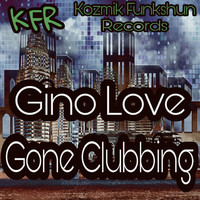 Gino Love - Gone Clubbing