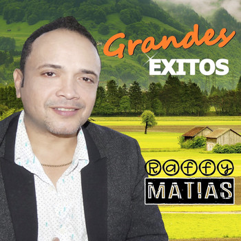 Raffy Matías - Grandes Exitos