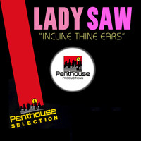 Lady Saw - Incline Thine Ears