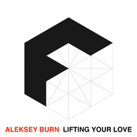 Aleksey Burn - Lifting Your Love