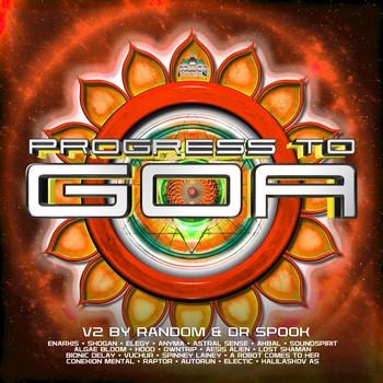 Various Artists - Progress to Goa, Vol. 2: Progressive Psychedelic Trance by Random and Dr Spook