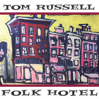 Tom Russell - Folk Hotel