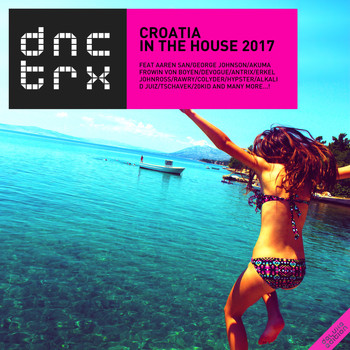 Various Artists - Croatia in the House 2017 (Deluxe Edition)