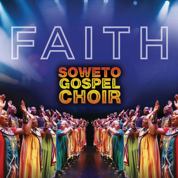 Soweto Gospel Choir - Faith