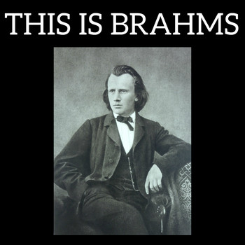 Johannes Brahms, Brahms - This is Brahms