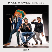 Make U Sweat - Mira