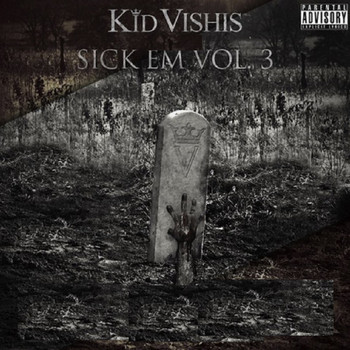 Kid Vishis - Sick 'Em, Vol. 3